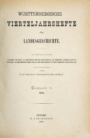 Württembergische Vierteljahrshefte für Landesgeschichte. 6. 1883