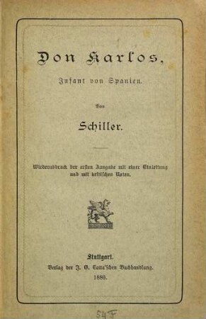 Don Karlos, Infant von Spanien : Von Frdr. Schiller. Wiederabdruck der ersten Ausgabe mit einer Einleitung und mit kritischen Noten (von W. Vollmer.)