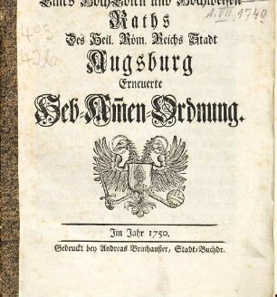 Eines HochEdlen und Hochweisen Raths Des Heil. Röm. Reichs Stadt Augsburg Erneuerte Heb-Am[m]en-Ordnung