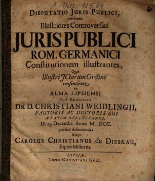 Disputatio Iuris Publici, exhibens Illustriores Controversias Iuris Publici Rom. Germanici Constituionem illustrantes