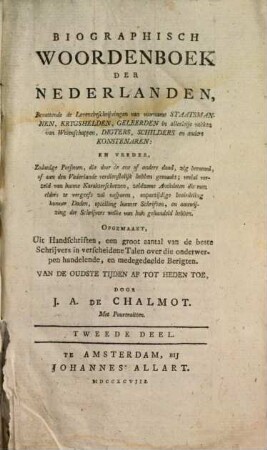 Biographisch Woordenboek Der Nederlanden : Bevattende de Levensbeschrijvingen van voorname Staatsmannen, Krygshelden, Geleerden .... 2