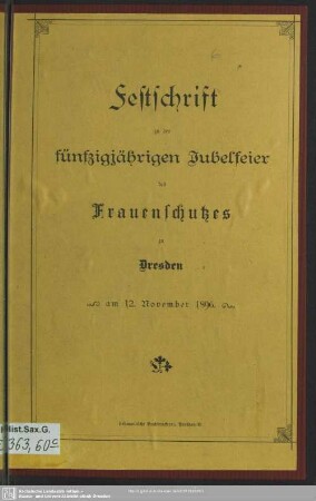 Festschrift zu der fünfzigjährigen Jubelfeier des Frauenschutzes zu Dresden am 12. November 1896