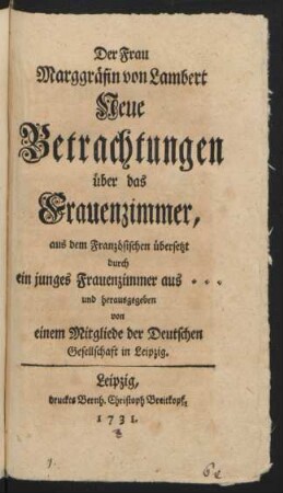 Der Frau Marggräfin von Lambert Neue Betrachtungen über das Frauenzimmer