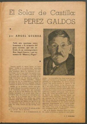 El Solar de Castilla: Perez Galdos : Nada más oportuno como homenaje a la memoria del gran escrotir, que este artículo de su contemporáneo Don Angel Guerra y que tomamos de "Blanco y Negro"