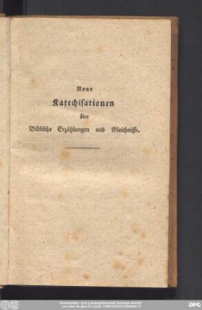 Neue Katechisationen über Biblische Erzählungen und Gleichnisse.