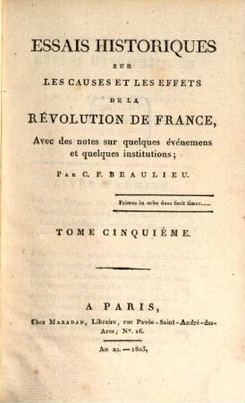 Essais historiques sur les causes et les effects de la révolution de la France : avec des notes sur quelques événemens et quelques institutions. 5