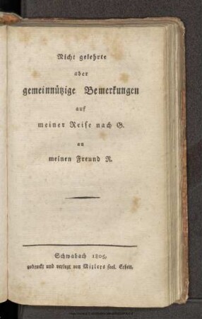Nicht gelehrte aber gemeinnützige Bemerkungen auf meiner Reise nach G. an meinen Freund R.