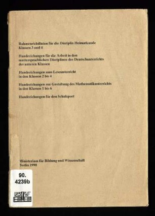 Rahmenrichtlinien für die Disziplin Heimatkunde Klassen 3 und 4 : [die Rahmenrichtlinien und Handreichungen gelten als bestätigte Arbeitsgrundlage ab Schuljahr 1990,91]