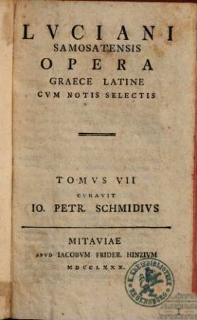 Lvciani Samosatensis Opera Graece Latine : Cvm Notis Selectis, 7