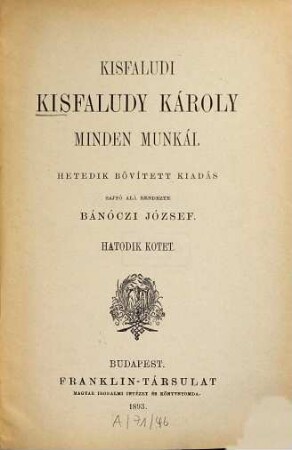 Minden munkái, 6. Vegyes iratok [u.a.]