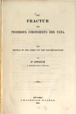 Die Fractur des Processus Coronoideus der Ulna : ein Beitrag zu der Lehre von den Knochenbrüchen