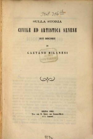 Sulla storia civile ed artistica Senese due discorsi di Gaetano Milanesi