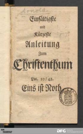 Einfältigste und kürzeste Anleitung zum Christenthum