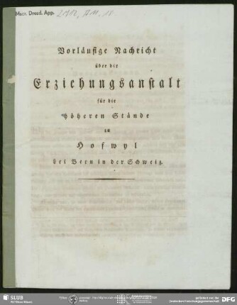 Vorläufige Nachricht über die Erziehungsanstalt für die höheren Stände in Hofwyl bei Bern in der Schweiz von Unbekannt, Hofwyl, 06.10.1811