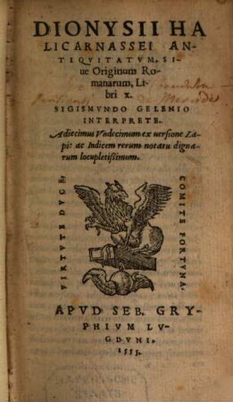 Dionysii Halicarnassei Antiqvitatvm, Siue Originum Romanarum, Libri X, [1]