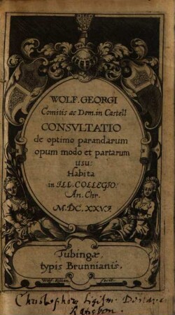 Wolf. Georgi comitis ac dom. in Castell Consultatio de optimo parandarum opum modo et partarum usu : habita in ill. collegio An. Chr. MDCXXVI