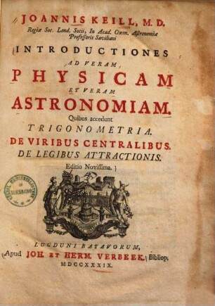 Ioanis Keil Introductiones ad veram physicam et veram astronomiam