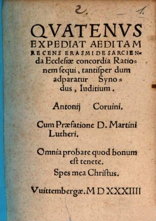 Qvatenvs Expediat Aeditam Recens Erasmi De Sarcienda Ecclesiae concordia Rationem sequi, tantisper dum adparatur Synodus, Iuditium Antonij Corvini