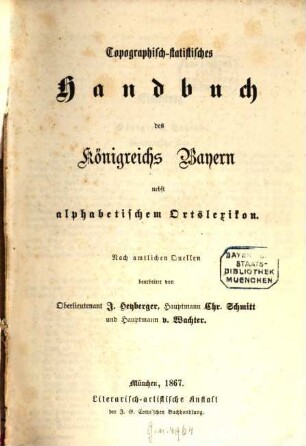 Bavaria : Landes- und Volkskunde des Königreichs Bayern ; mit einer Uebersichtskarte des diesseitigen Bayerns in 15 Blättern, 5,[1]. Topographisch-statistisches Handbuch des Königreichs Bayern