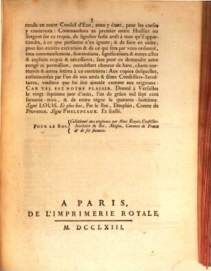 Arrest du Conseil d'état du Roi, portant suppression des imprimés intitulés, l'un, Remontrances du parlement séant à Rouen, au roi, au sujet de l'édit & de la déclaration du mois d'Avril dernier; & l'autre, Lettre de m. le chancelier au parlement de Rouen ... : du 27 Août 1763 ; extrait des registres du conseil d'état