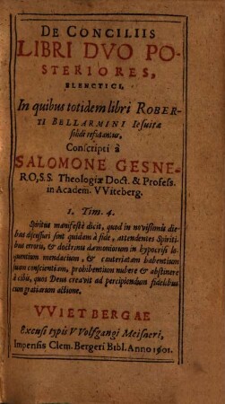 Libri quatuor De conciliis : quorum unus generalem tractationem, alter historicam narrationem omnium conciliorum, posteriores duo refutationem duorum librorum Roberti Bellarmini Iesuitae, De conciliis, continent ; additus est rerum & verborum copiosus & perspicuus index, [3/4]
