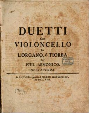 DUETTI Con VIOLONCELLO Per L'ORGANO, ô TIORBA Del' PHIL-ARMONICO. OPERA TERZA
