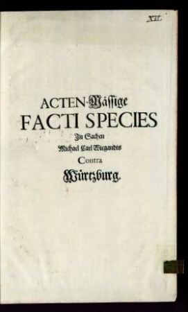 Acten-Mässige Facti Species In Sachen Michael Carl Wiegandts Contra Würtzburg