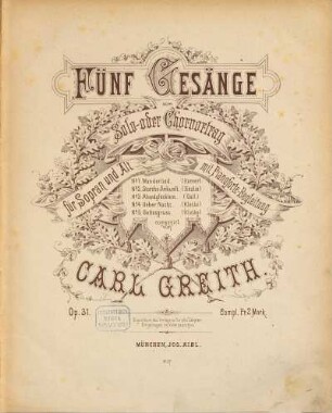 5 Gesänge zum Solo- oder Chorvortrag : für Sopran & Alt mit Pianofortebegl. ; op. 31