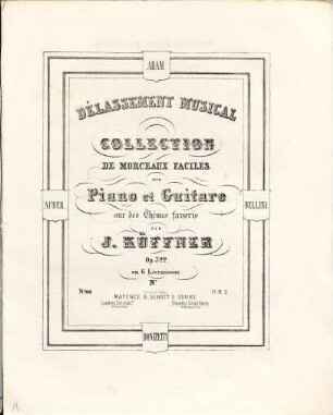 Délassement musical : collection de morceaux faciles ; pour piano et guitare ; sur des thèmes favoris ; op. 322 ; Auber, Adam, Bellini, Donizetti, 4