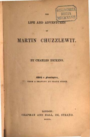 The life and adventures of Martin Chuzzlewit : With a frontispiece, from a drawing by Frank Stone