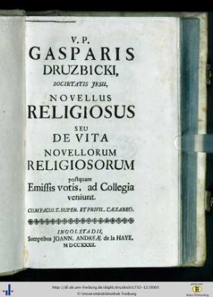 Novellus religiosus seu de vita novellorum religiosorum postquam emissis votis ad collegia veniunt: Opera Omnia Ascetica