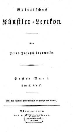 Baierisches Kuenstler-Lexikon, 1. Von A bis O : (mit dem Bildnisse Ihrer Majestät der Königin von Bayern)