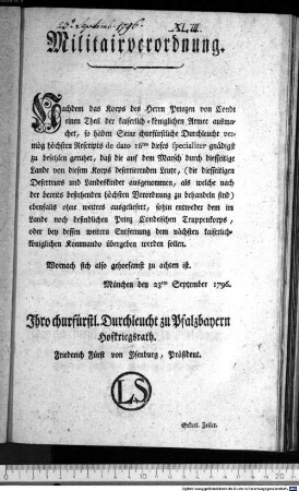 Militairverordnung. : München den 23ten September 1796. Ihro churfürstl. Durchleucht zu Pfalzbayern Hofkriegsrath. Friederich Fürst von Ysenburg, Präsident. Sekret. Zeiler.