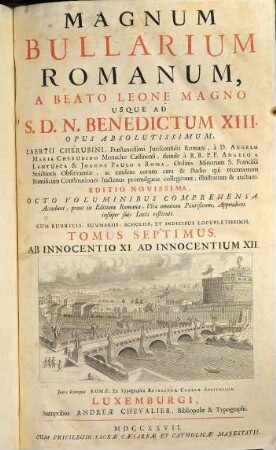 Magnum Bullarium Romanum : A Beato Leone Magno Usque Ad S.D.N. Benedictum XIII.. 7= [Continuatio, P. 1], Ab Innocentio XI. Ad Innocentium XII.