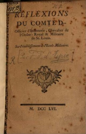 Réflexions du Comte D... Officier d'Infanterie ... sur l'établissement de l'école militaire