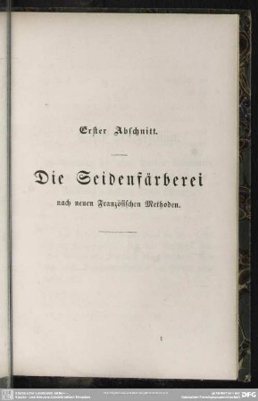 Erster Abschnitt. Die Seidenfärberei nach neuen Französischen Methoden