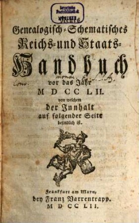 Neues Genealogisch-Schematisches Reichs- und Staats-Handbuch vor das Jahr .... 1752, 1752