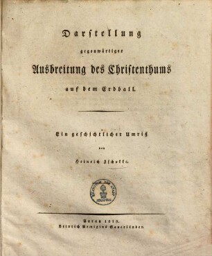 Darstellung gegenwärtiger Ausbreitung des Christenthums auf dem Erdball : Ein geschichtl. Umriß