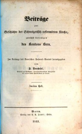 Beiträge zur Geschichte der Schweizerisch-reformirten Kirche, zunächst derjenigen des Kantons Bern, 2