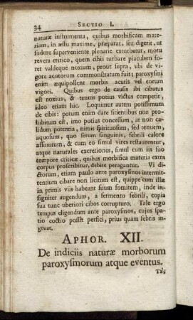 Aphor XII. De indiciis naturæ morborum paroxysmorum atque eventus. - Aphor XXV. De eventu & effectu purgantium.