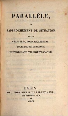Parallèle ou rapprochement de situation entre Charles I., roi d'Angleterre, Louis XVI, roi de France et Ferdinand VII, roi d'Espagne