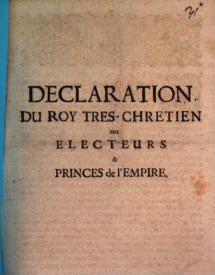 Declaration du roy tres-chretien aux Electeurs et princes de l'Empire