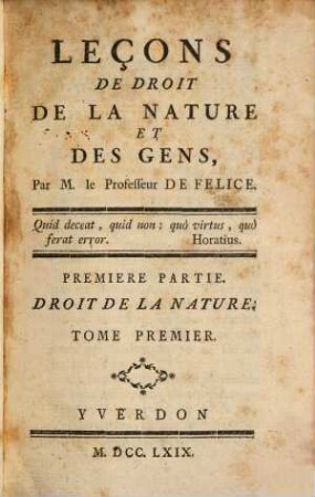 Leçons De Droit De La Nature Et Des Gens. 1,1, Droit De La Nature ; Premiere Partie
