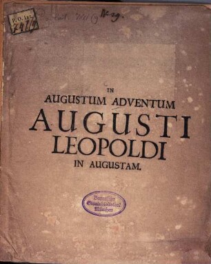 In Augustum Adventum Augusti Leopoldi In Augustam