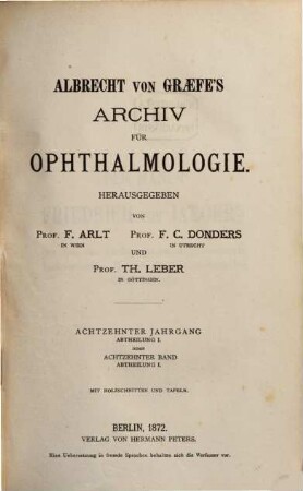 Albrecht von Graefes Archiv für Ophthalmologie. 18. 1872