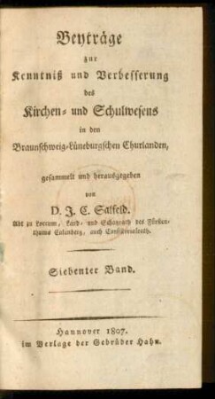 Bd. 7: Beyträge zur Kenntniß und Verbesserung des Kirchen- und Schulwesens in den Königlich Braunschweig-Lüneburgschen Churlanden