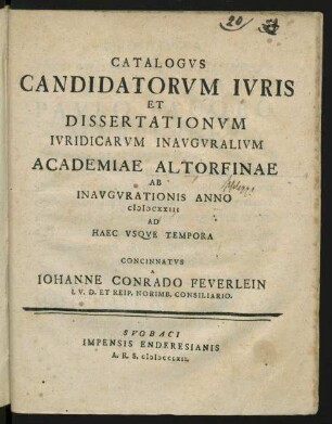 Catalogus Candidatorum Iuris Et Dissertationum Iuridicarum Inauguralium Academiae Altorfinae Ab Inaugurationis Anno MDCXXIII Ad Haec Usque Tempora