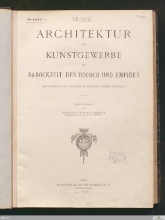 [1]: [Architektur und Kunstgewerbe der Barockzeit, des Rococo und Empires aus Böhmen und anderen österreichischen Ländern] Band [1]