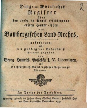 Ding- und Wörtlicher Register über den 1769. in Druck erschienenen ersten Haupt-Theil des Bambergischen Land-Rechts