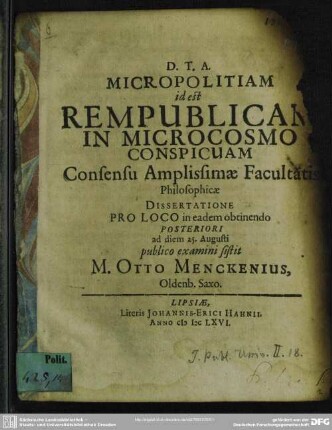 Micropolitiam id est Rempublicam In Microcosmo Conspicuam Consensu Amplissimae Facultatis Philosophicae Dissertatione Pro Loco in eadem obtinendo Posteriori ad diem 25. Augusti publico examini sistit